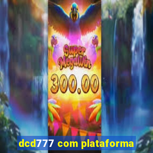 dcd777 com plataforma